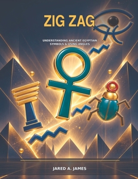 Paperback Zig Zag: Understanding Ancient Egyptian Symbols and Using Angles Book