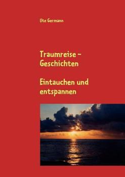 Paperback Traumreise - Geschichten: Eintauchen und entspannen [German] Book