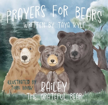 Hardcover Prayers for Bears: Bailey the Grateful Bear Book