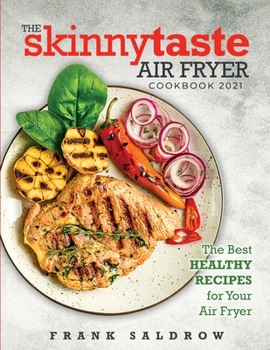 Paperback The Skinnytaste Air Fryer Cookbook 2021: The Best Healthy Recipes for Your Air Fryer Book