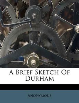 Paperback A Brief Sketch of Durham Book