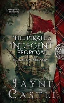 The Pirate's Indecent Proposal (Highland Scandal)