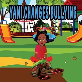 Paperback Yani Changes Bullying: Yani's World Book