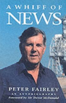 Hardcover A Whiff of News : Peter Fairley, and Autiobiography Book