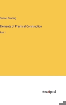 Hardcover Elements of Practical Construction: Part 1 Book