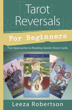 Paperback Tarot Reversals for Beginners: Five Approaches to Reading Upside-Down Cards Book