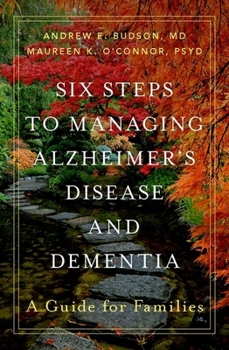 Hardcover Six Steps to Managing Alzheimer's Disease and Dementia: A Guide for Families Book