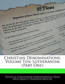 Christian Denominations : Lutheranism (Part One)