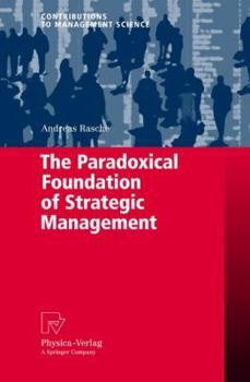 Paperback The Paradoxical Foundation of Strategic Management Book