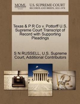 Paperback Texas & P R Co V. Pottorff U.S. Supreme Court Transcript of Record with Supporting Pleadings Book