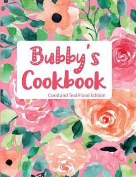 Paperback Bubby's Cookbook Coral and Teal Floral Edition Book