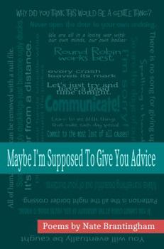 Paperback Maybe I'm Supposed to Give You Advice Book