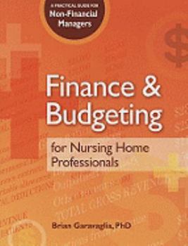 Paperback Finance & Budgeting for Nursing Home Professionals: A Practical Guide for Non-Financial Managers [With CDROM] Book