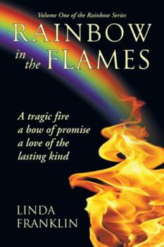 Paperback Rainbow in the Flames: A Tragic Fire, a Bow of Promise, a Love of the Lasting Kind Book