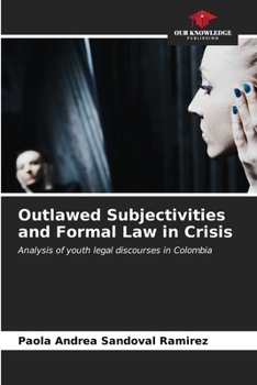 Paperback Outlawed Subjectivities and Formal Law in Crisis Book