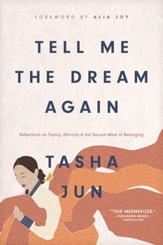 Tell Me the Dream Again: Reflections on Family, Ethnicity, and the Sacred Work of Belonging Book Cover