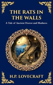 The Rats in the Walls: Lovecraft's Terrifying Gothic Horror Tale - Madness and Ancestral Secrets (Library of Alexandria)