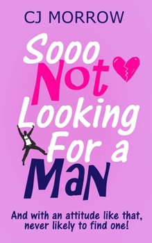 Paperback Sooo Not Looking For a Man: A witty, heart-warming and poignant, feel-good journey. Book