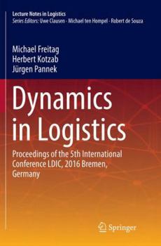 Paperback Dynamics in Logistics: Proceedings of the 5th International Conference LDIC, 2016 Bremen, Germany Book