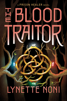 The Blood Traitor - Book #3 of the Prison Healer