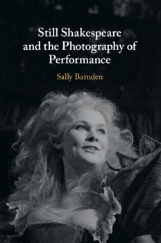 Paperback Still Shakespeare and the Photography of Performance Book