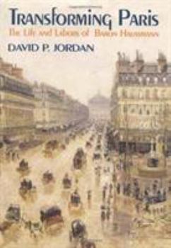 Hardcover Transforming Paris: The Life and Labors of Baron Haussman Book