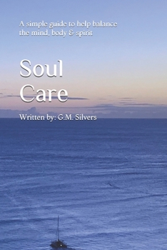 Paperback Soul Care: A simple guide to help balance the mind, body & spirit Book