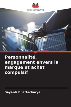 Paperback Personnalité, engagement envers la marque et achat compulsif [French] Book