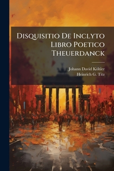 Paperback Disquisitio De Inclyto Libro Poetico Theuerdanck [German] Book