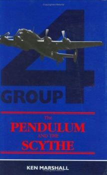 Hardcover The Pendulum and the Scythe: Tours with 4 Group Bomber Command Book