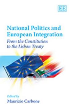 National Politics and European Integration: From the Constitution to the Lisbon Treaty
