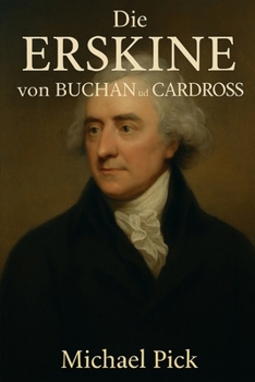 Die Erskine von Buchan und Cardross: Historische Familien von Schottland 23 (German Edition)