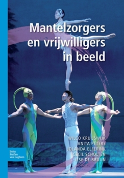 Paperback Mantelzorgers En Vrijwilligers in Beeld [Dutch] Book