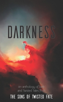 Paperback Darkness: An Anthology of Dark and Twisted Tales Book