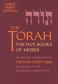 The Torah: The Five Books Ofmoses a New Translation of the Holy Scriptures According to the Masoretic Text: First Section