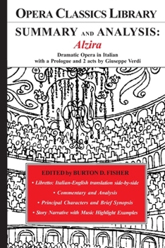 Paperback SUMMARY and ANALYSIS: ALZIRA: Dramatic Opera with a Prologue and two acts by Giuseppe VerdI Book