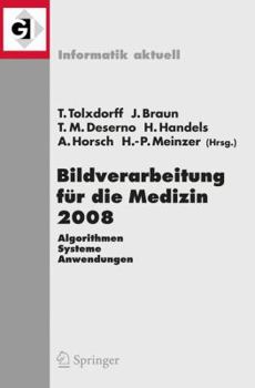 Paperback Bildverarbeitung Für Die Medizin 2008: Algorithmen - Systeme - Anwendungen [German] Book