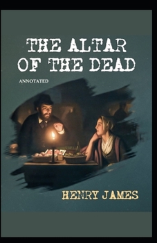The Altar of the Dead Annotated