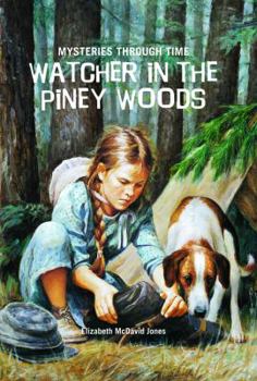 Watcher in the Piney Woods (American Girl History Mysteries, #9) - Book #9 of the American Girl History Mysteries