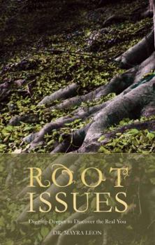 Paperback Root Issues: Digging Deeper to Discover the Real You Book