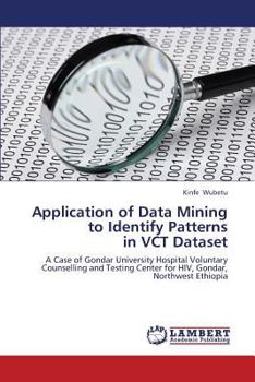 Paperback Application of Data Mining to Identify Patterns in Vct Dataset Book