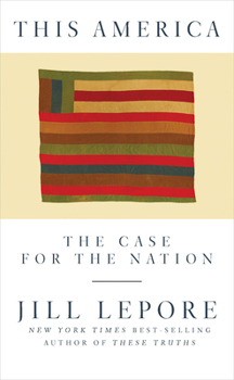Hardcover This America: The Case for the Nation Book