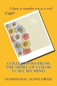 Paperback Collections From The Swirl Of Color I Call My Mind Book