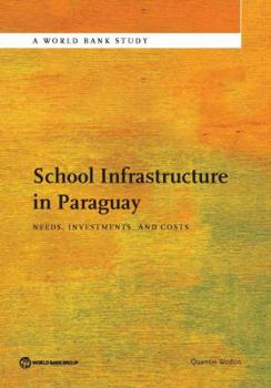 Paperback School Infrastructure in Paraguay: Needs, Investments, and Costs Book