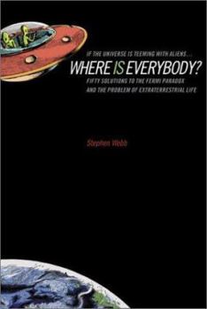 Hardcover If the Universe Is Teeming with Aliens ... Where Is Everybody?: Fifty Solutions to the Fermi Paradox and the Problem of Extraterrestrial Life Book