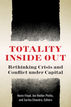Paperback Totality Inside Out: Rethinking Crisis and Conflict Under Capital Book