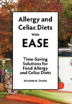 Paperback Allergy and Celiac Diets With Ease: Time-Saving Recipes and Solutions for Food Allergy and Celiac Diets Book