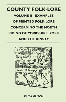 Paperback County Folk-Lore - Volume II - Examples of Printed Folk-Lore Concerning the North Riding of Yorkshire, York and the Ainsty Book