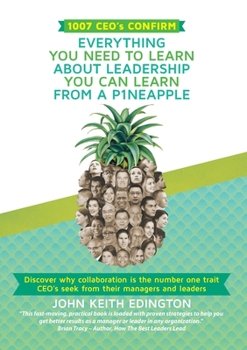 Paperback 1007 CEO's CONFIRM EVERYTHING YOU NEED TO LEARN ABOUT LEADERSHIP YOU CAN LEARN FROM A P1NEAPPLE Book