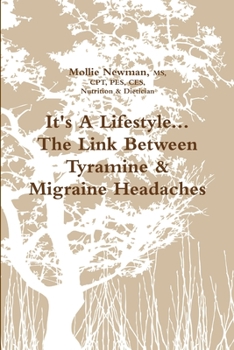 Paperback It's A Lifestyle...The Link Between Tyramine & Migraine Headaches Book